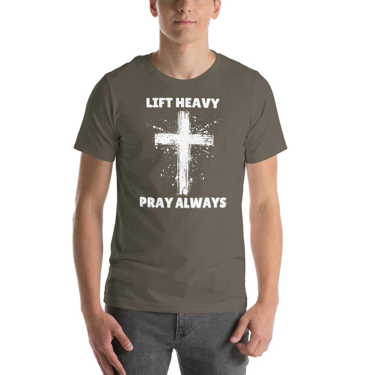 Lift Heavy Pray Always Unisex t-shirt