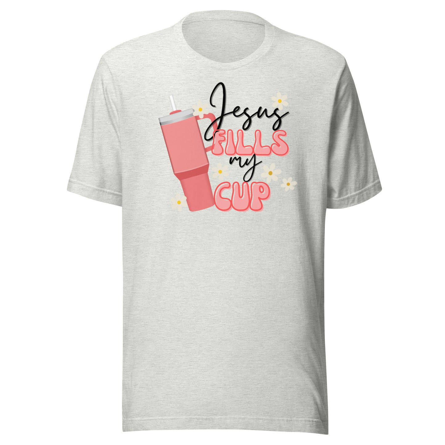 Jesus Fill My Cup Unisex t-shirt