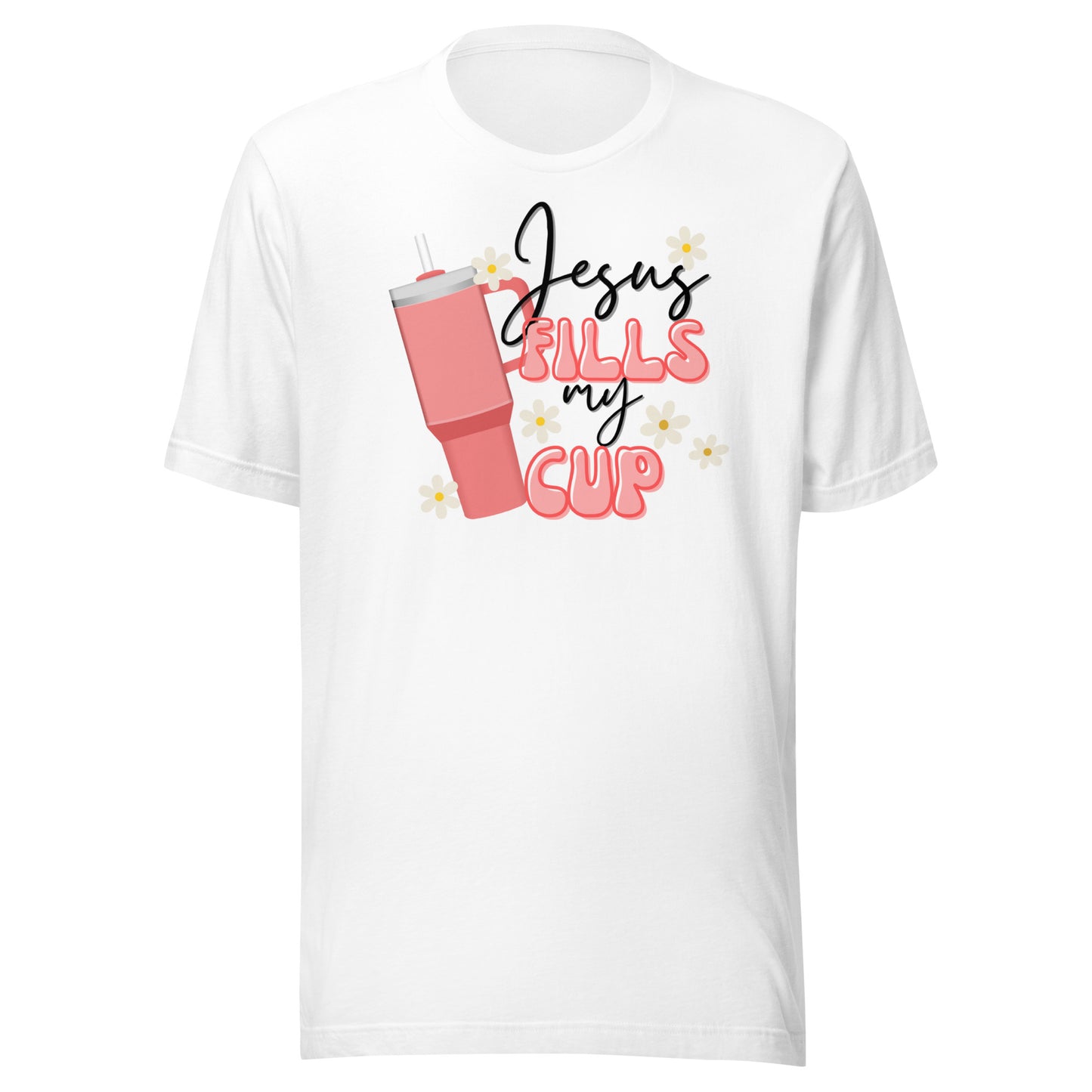 Jesus Fill My Cup Unisex t-shirt